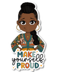 Make Yourself Proud Die Cut Sticker