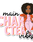 Main Character Vibes Die Cut Sticker