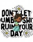 Ruin Your Day Die Cut Sticker