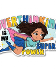 Overthinking Is My Superpower Die Cut Sticker