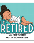 I'm Retired Die Cut Sticker