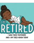 I'm Retired Die Cut Sticker
