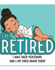 I'm Retired Die Cut Sticker - ohsopaper