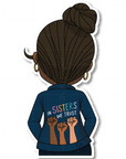 In Sisters We Trust Mini Die Cut Sticker - ohsopaper