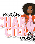 Main Character Vibes Die Cut Sticker - ohsopaper