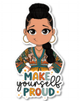 Make Yourself Proud Die Cut Sticker - ohsopaper