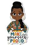 Make Yourself Proud Die Cut Sticker - ohsopaper