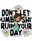 Ruin Your Day Die Cut Sticker - ohsopaper