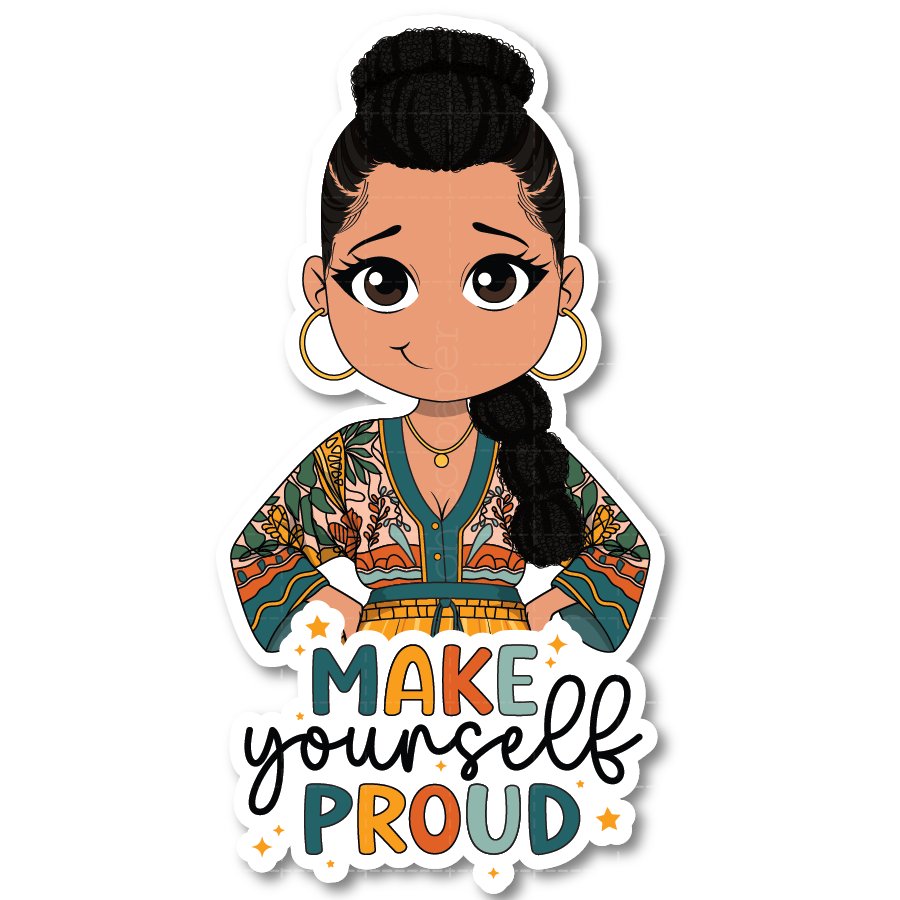 Make Yourself Proud Die Cut Sticker