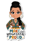 Make Yourself Proud Die Cut Sticker