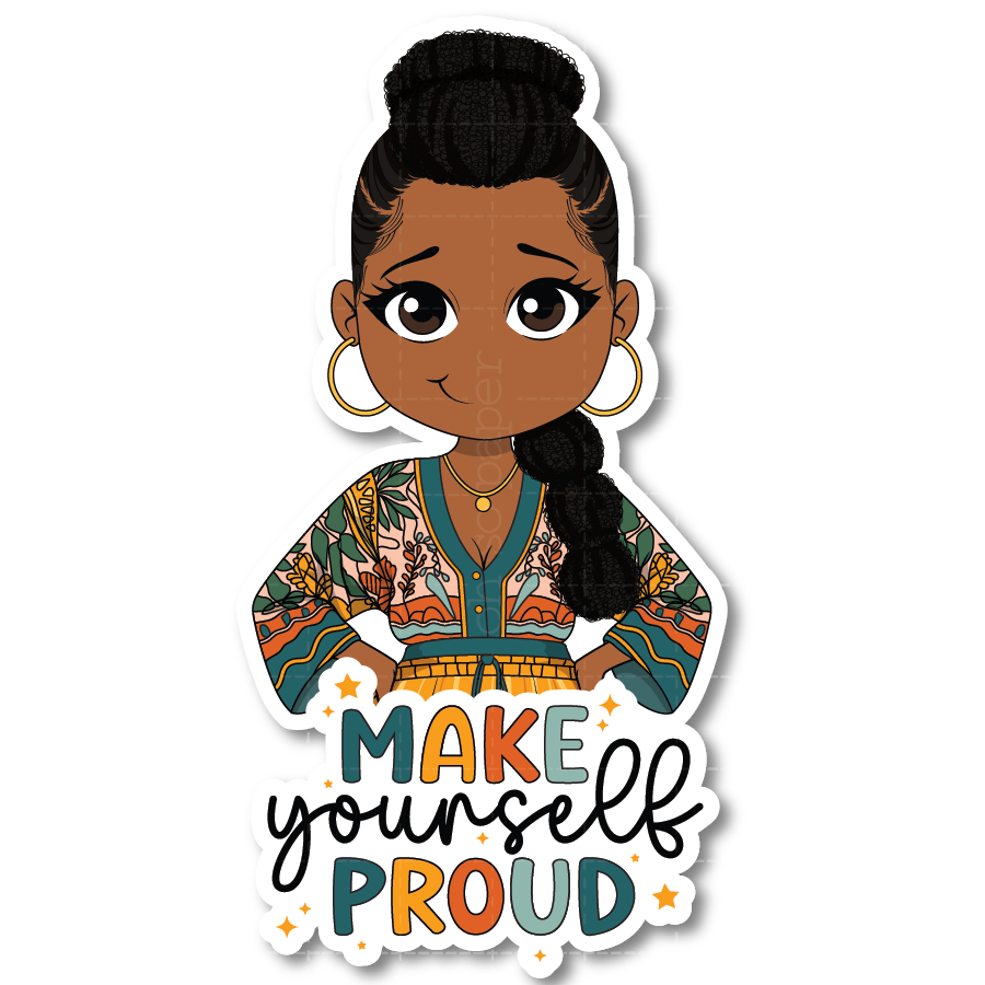 Make Yourself Proud Die Cut Sticker