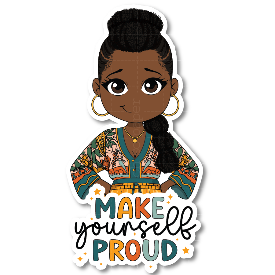 Make Yourself Proud Die Cut Sticker