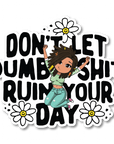 Ruin Your Day Die Cut Sticker