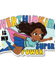 Overthinking Is My Superpower Die Cut Sticker
