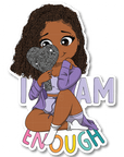 I Am Enough Die Cut Sticker