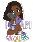 I Am Enough Die Cut Sticker