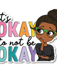It's Okay Die Cut Sticker