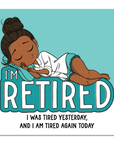 I'm Retired Die Cut Sticker