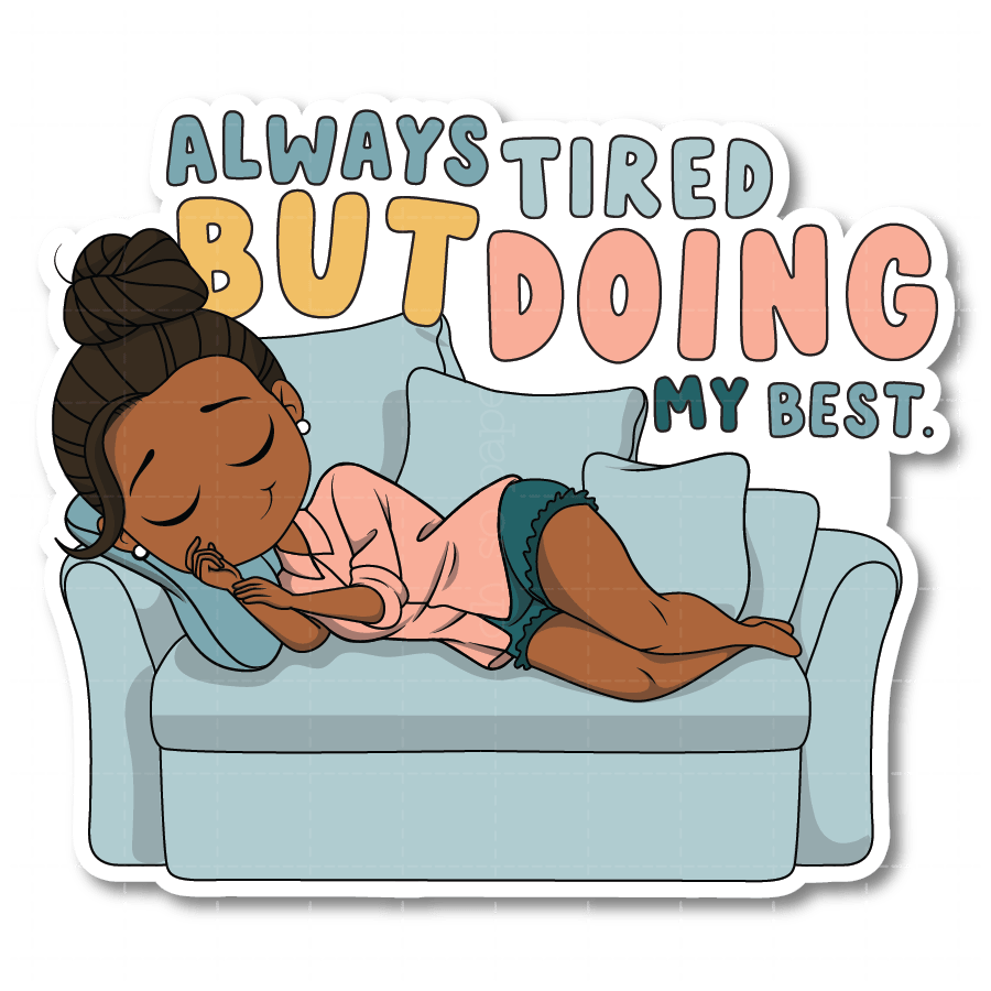 Always Tired Die Cut Sticker - ohsopaper