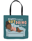 Always Tired Tote Bag - ohsopaper