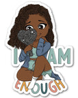 I am Enough Vinyl Sticker - ohsopaper