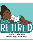 I'm Retired Die Cut Sticker - ohsopaper