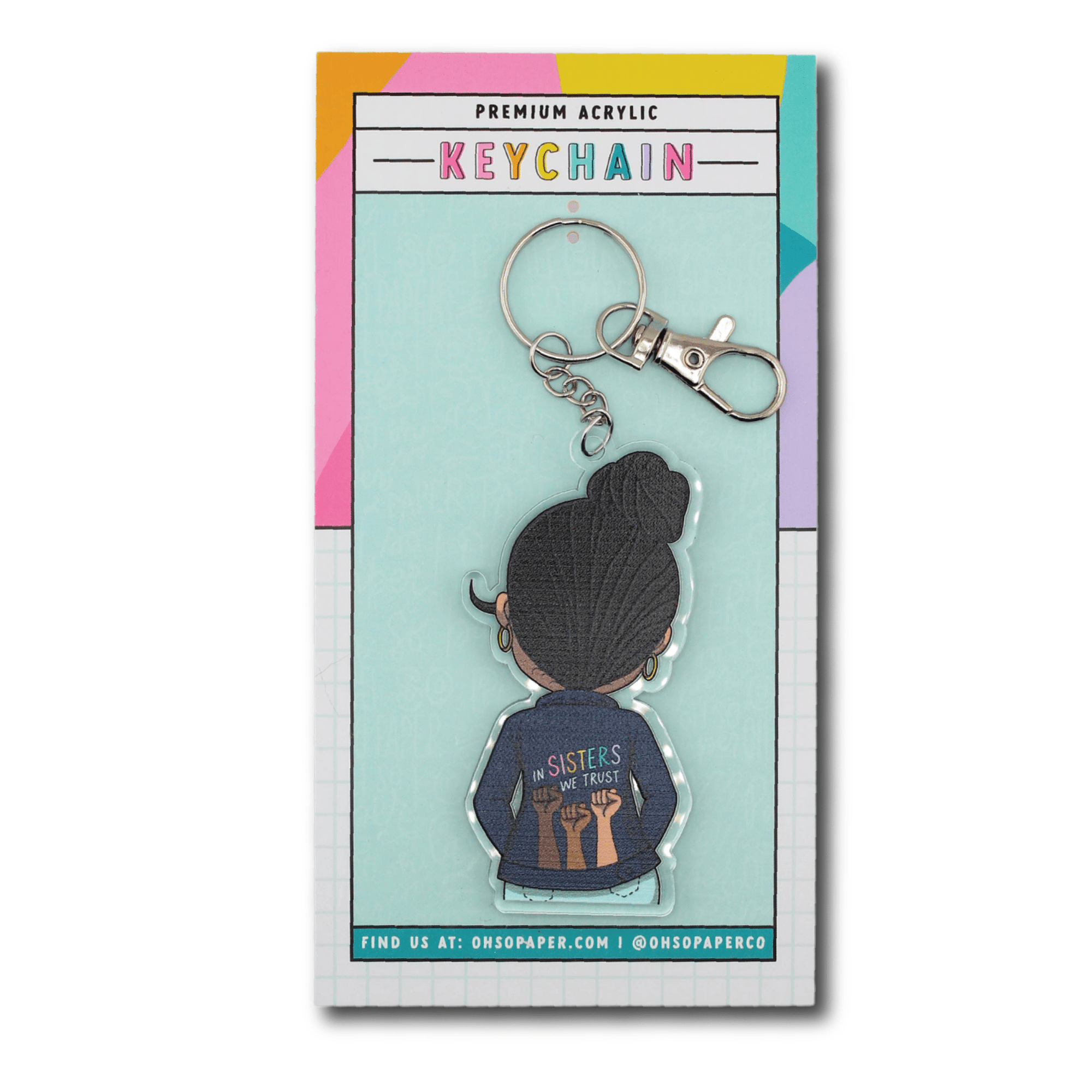 In Sisters We Trust Acrylic Keychain - ohsopaper