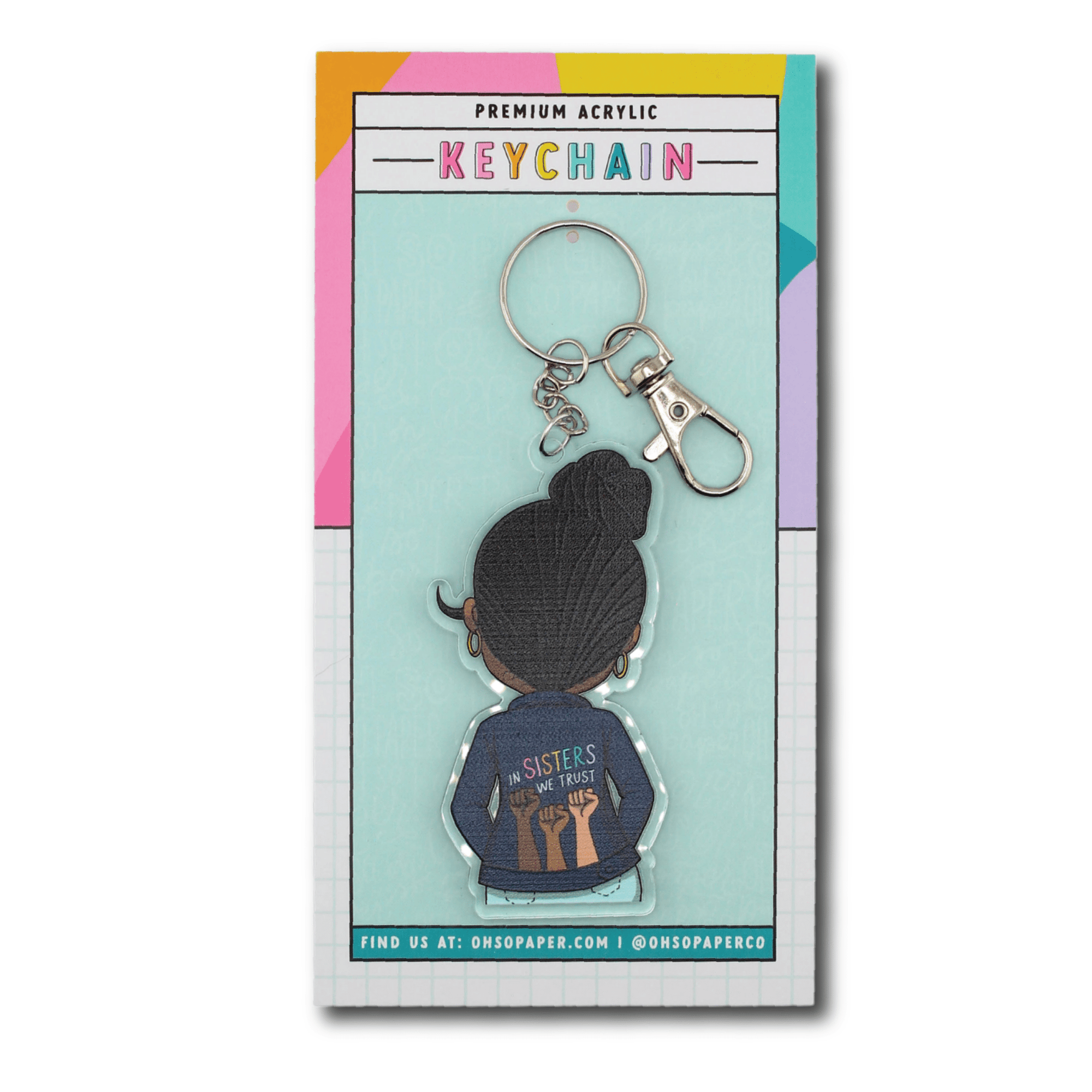 In Sisters We Trust Acrylic Keychain - ohsopaper