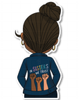 In Sisters We Trust Mini Die Cut Sticker - ohsopaper