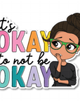 It's Okay Die Cut Sticker - ohsopaper