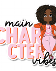 Main Character Vibes Die Cut Sticker - ohsopaper