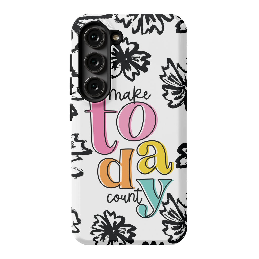 Make Today Count Tough Phone Case - ohsopaper