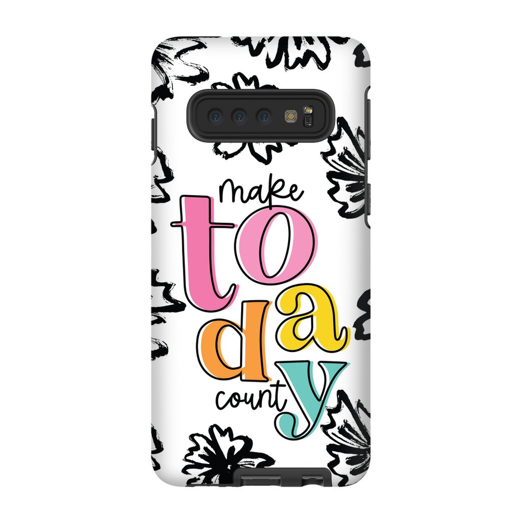 Make Today Count Tough Phone Case - ohsopaper