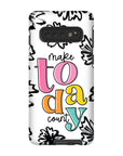 Make Today Count Tough Phone Case - ohsopaper