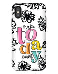 Make Today Count Tough Phone Case - ohsopaper