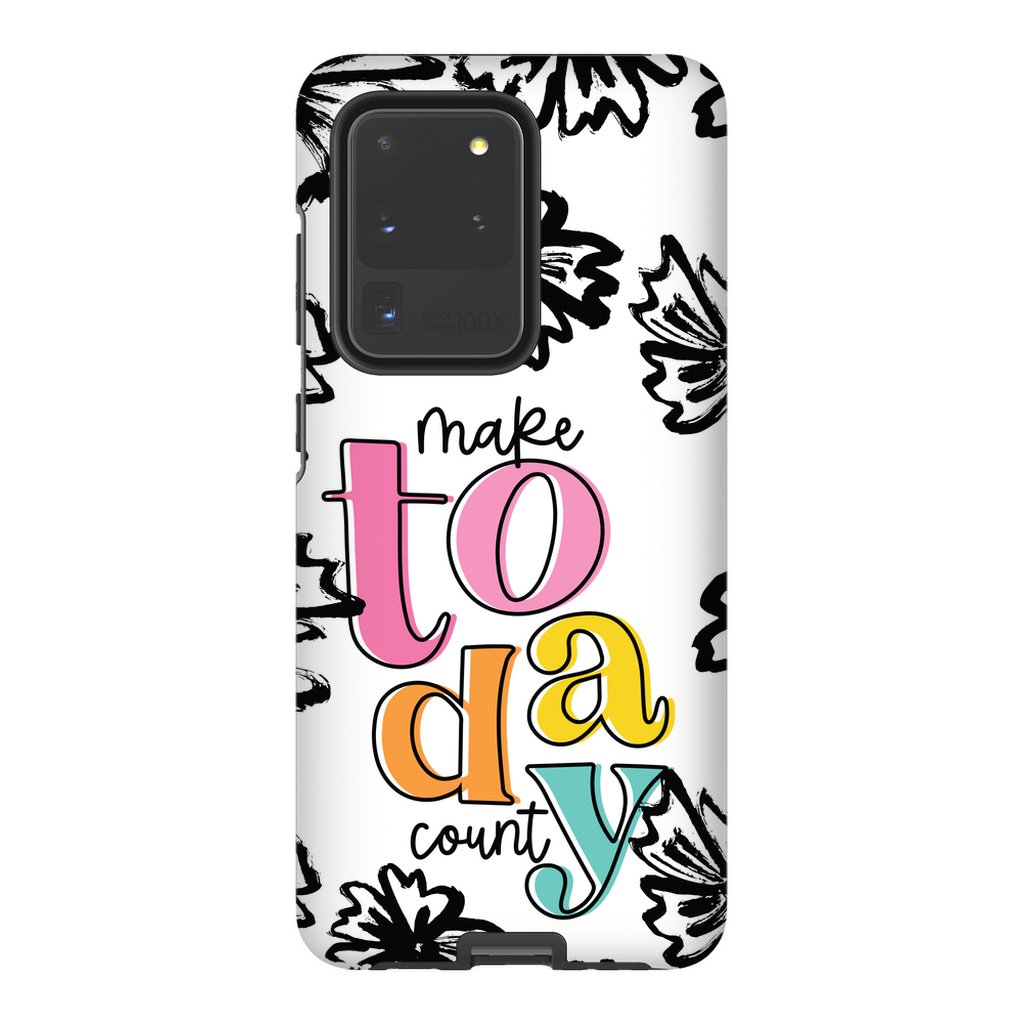 Make Today Count Tough Phone Case - ohsopaper