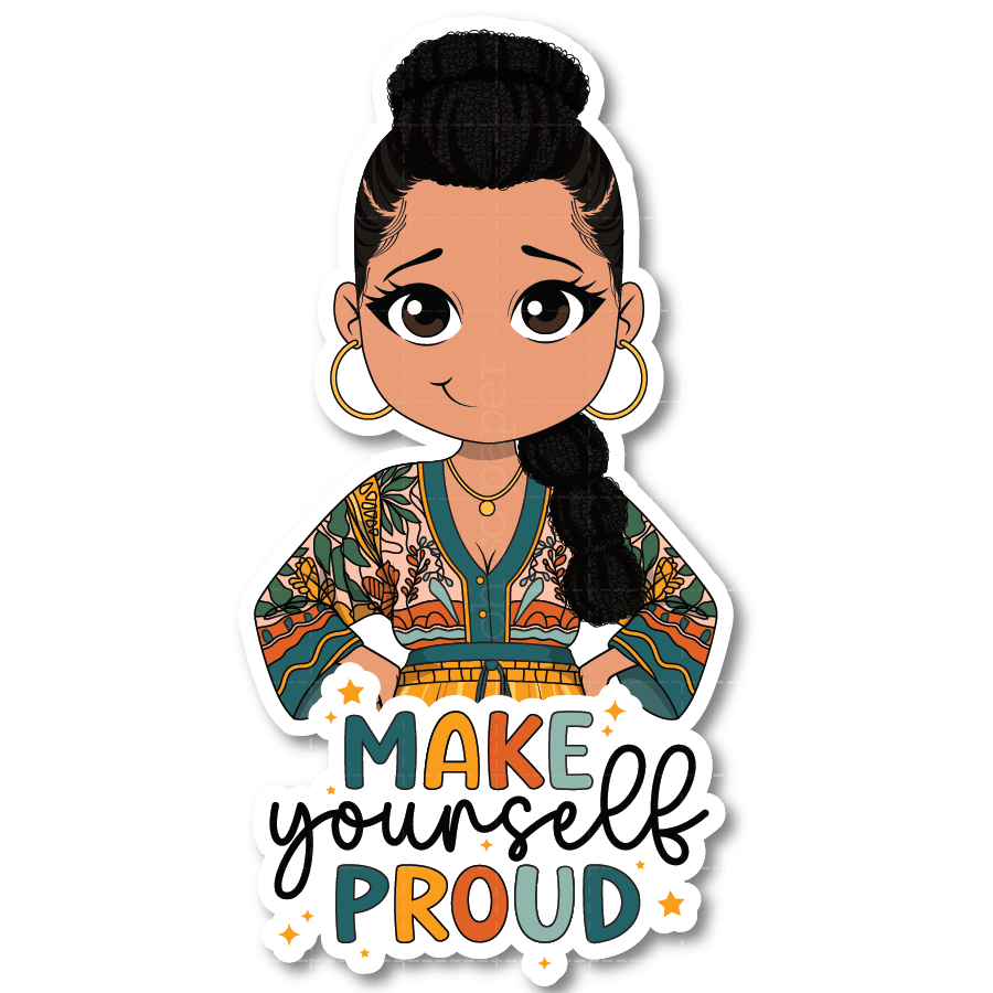 Make Yourself Proud Die Cut Sticker - ohsopaper