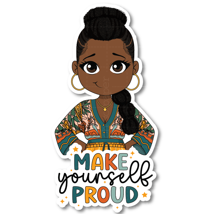 Make Yourself Proud Die Cut Sticker - ohsopaper