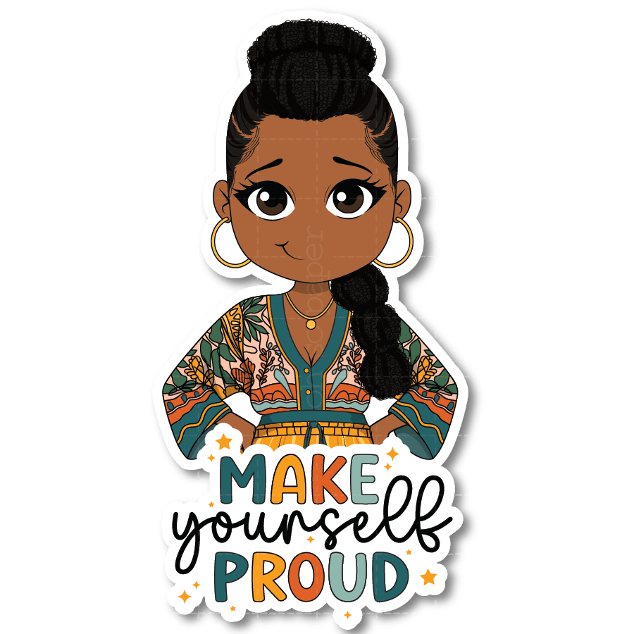 Make Yourself Proud Die Cut Sticker - ohsopaper