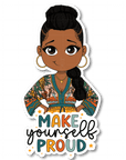 Make Yourself Proud Die Cut Sticker - ohsopaper