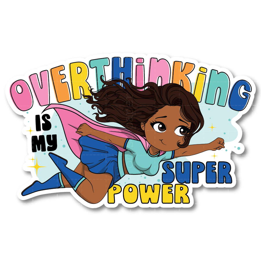 Overthinking Is My Superpower Die Cut Sticker - ohsopaper