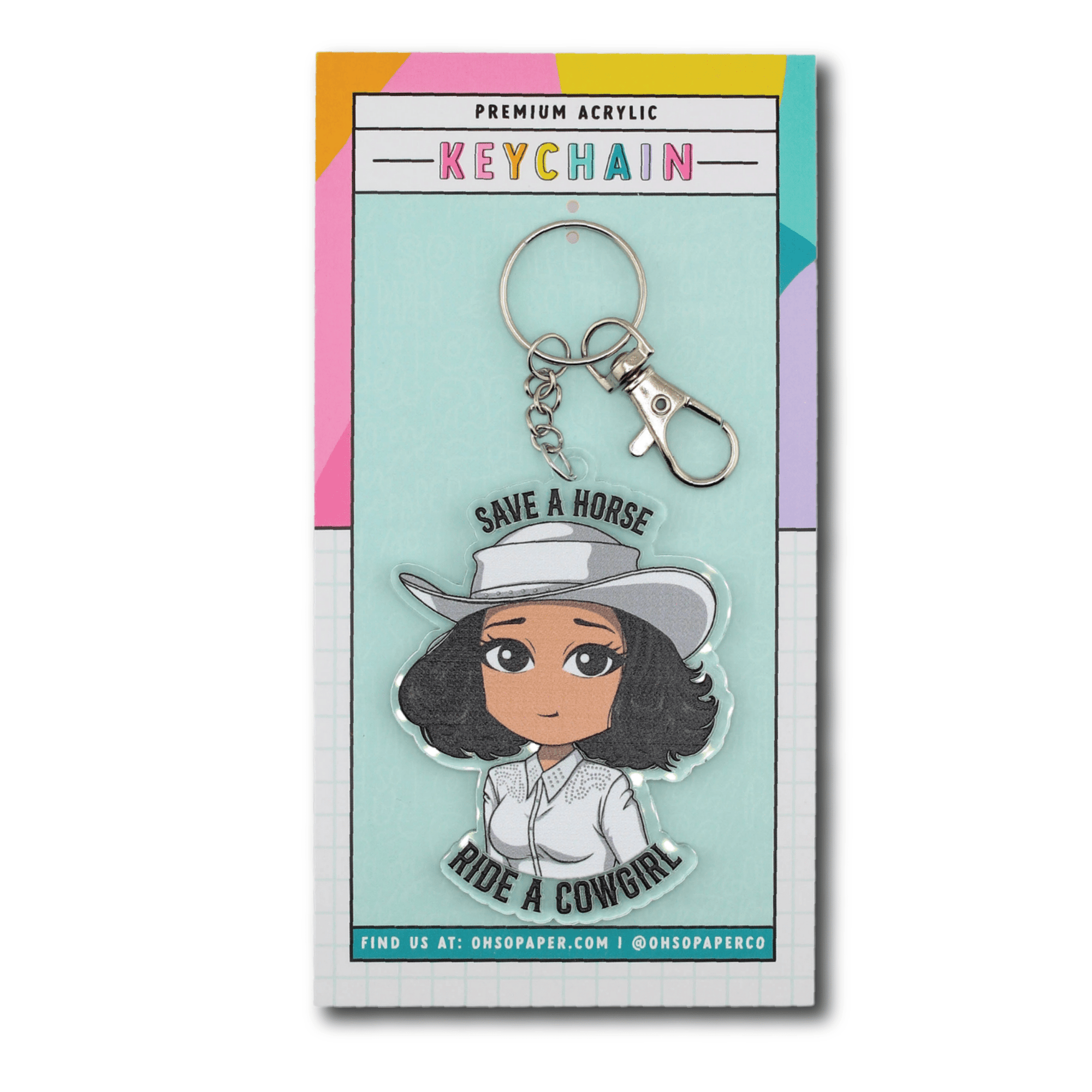 Ride A Cowgirl Acrylic Keychain - ohsopaper