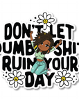 Ruin Your Day Die Cut Sticker - ohsopaper