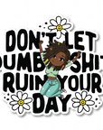 Ruin Your Day Die Cut Sticker - ohsopaper
