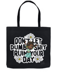 Ruin Your Day Tote Bag - ohsopaper