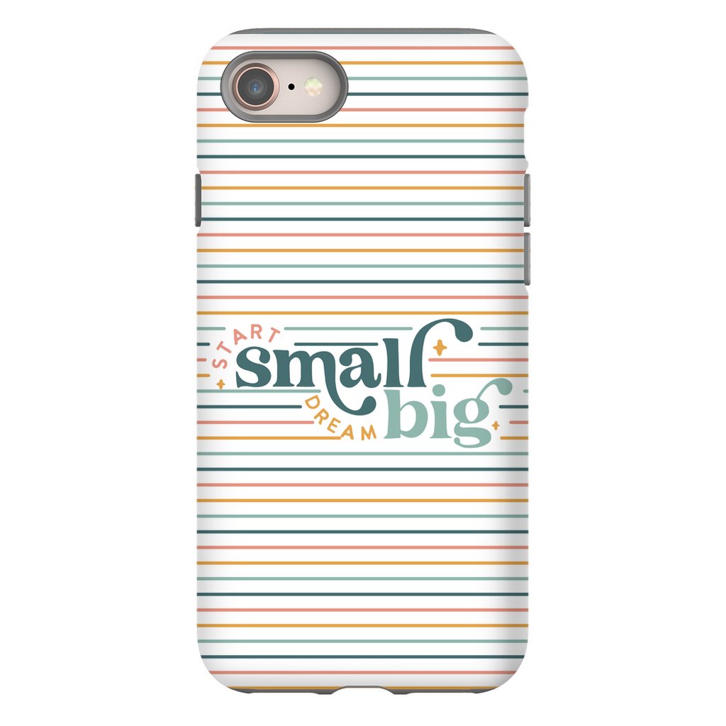 Start Small Dream Big Tough Phone Case - ohsopaper