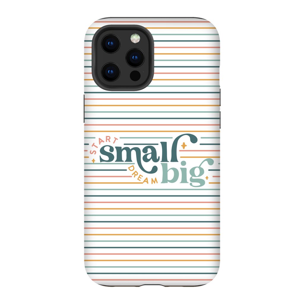 Start Small Dream Big Tough Phone Case - ohsopaper