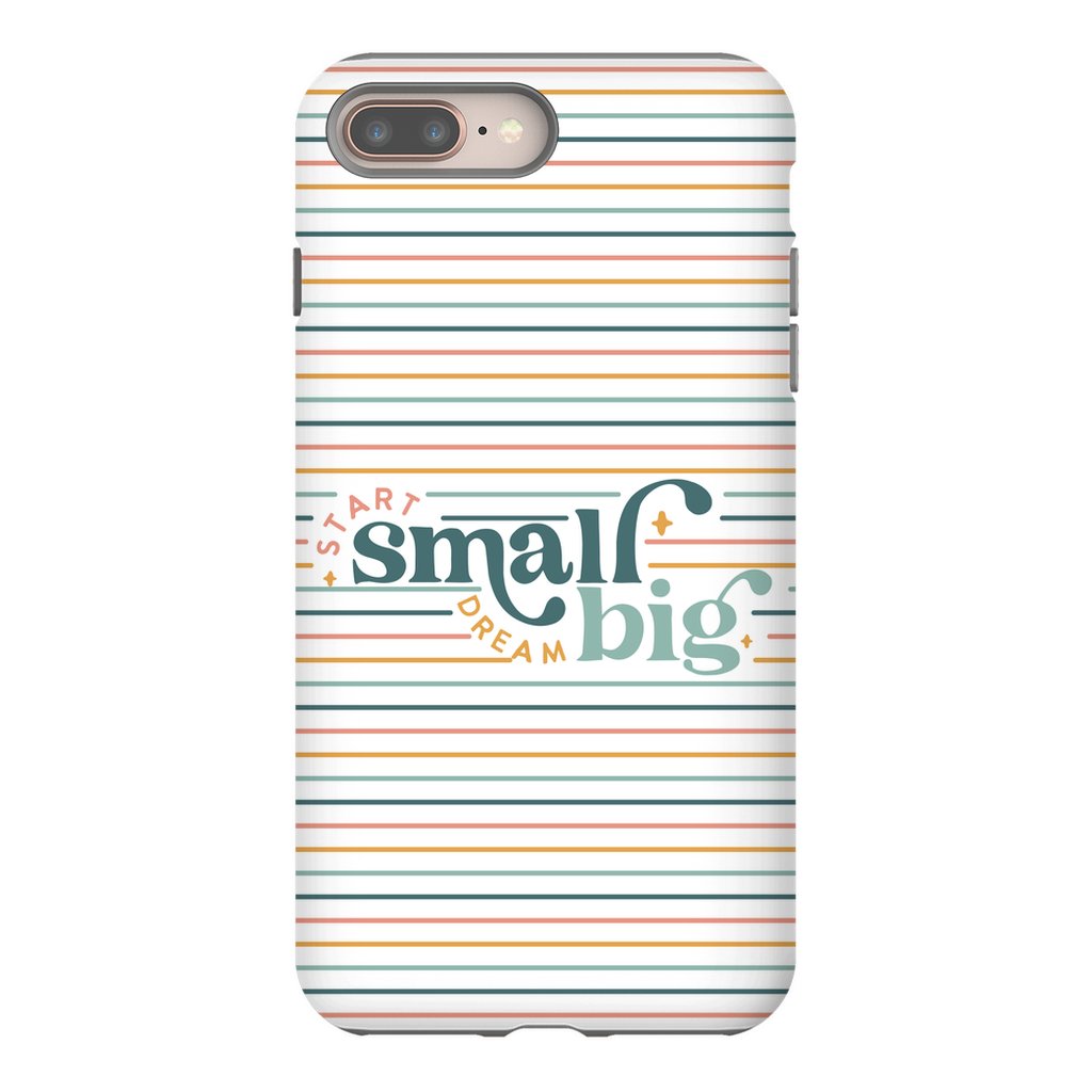 Start Small Dream Big Tough Phone Case - ohsopaper