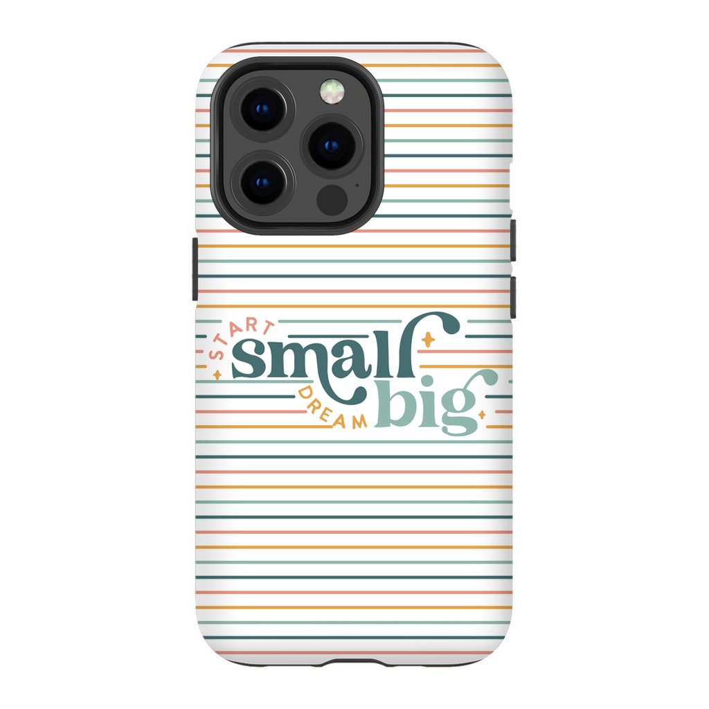 Start Small Dream Big Tough Phone Case - ohsopaper