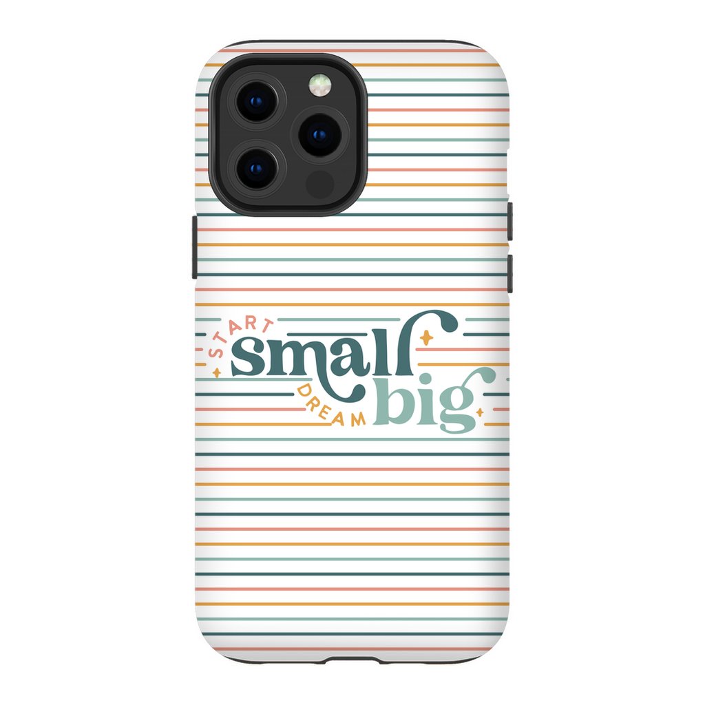 Start Small Dream Big Tough Phone Case - ohsopaper